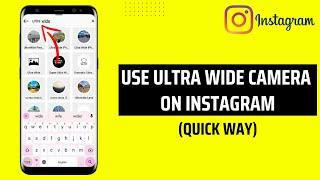 How To Use Ultra Wide Camera On Instagram