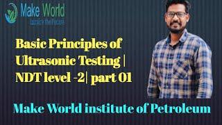 Basic Principle of UT testing | Equipment Used In Ultrasonic Testing | Non Destructive testing