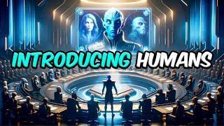 Introducing Humans / HFY / A Short Sci-Fi Story