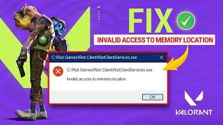 How to Fix Valorant Invalid Access to Memory Location Error