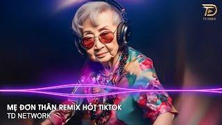 Mẹ Đơn Thân Remix Khánh Trung (TD Mix) ~ Em Mang Phận Là Thiếu Nữ Remix Hót Trend Tiktok 2023