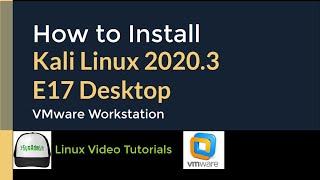 How to Install Kali Linux 2020.3 with E17 Desktop + VMware Tools + Quick Look on VMware Workstation