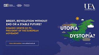 Brexit: revolution without end or a stable future? (UEA After Brexit series 2021)