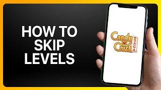 How To Skip Levels In Candy crush Saga Tutorial