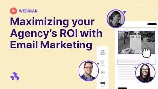 Maximizing your agency's ROI with Email Marketing