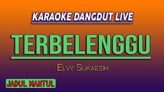 TERBELENGGU KARAOKE - ELVY SUKAESIH