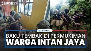 Baku Tembak KKB dan Aparat di Tengah Pemukiman Warga di Intan Jaya