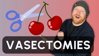 I’m Going To Talk About Vasectomies Now