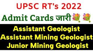 UPSC RT's 2022. Admit Cards Assistant Geologist, Assistant Mining Geologist, Jr. Mining Geologist