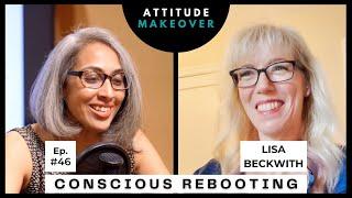 Ep 46 w/ Lisa Beckwith - Looking for mid-career reboot inspiration? Here it is // Attitude Makeover