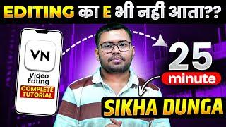 VN VIDEO EDITOR Complete Course in 25 Minutes From VERY BASIC to Advanced | Hindi Tutorial !!