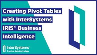 Creating Pivot Tables with InterSystems IRIS® Business Intelligence