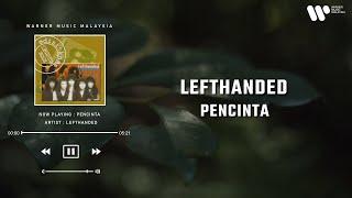 Lefthanded - Pencinta (Lirik Video)