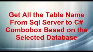 Get All the Table Name From Sql Server to CSharp Combobox Based on the Selected Database