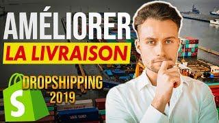 Améliorer Sa Livrasion En 4 Étapes (Dropshipping 2019)