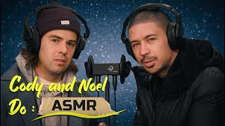 Cody & Noel Do: ASMR