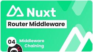 Nuxt Router Middleware Tutorial #4 - Middleware Chaining