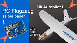 RC Flugzeug selber bauen - mit Autopilot und  FPV Kamera! Teil 2