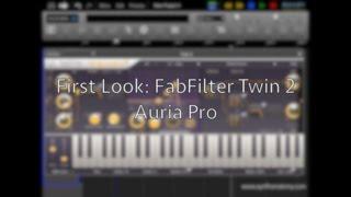 First Look: FabFilter Twin2 Synthesizer inside Auria Pro