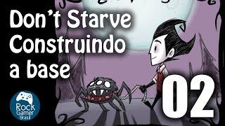 Don't Starve: Construindo a base. - Gameplay #2