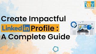 How to create Impactful LinkedIn Profile | Data Science LinkedIn Profiles Review | Ivy Pro School