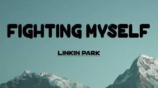 (Lyrics) Fighting Myself  - Linkin Park | 2023.