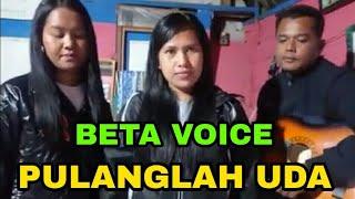 WoW...BELUM ADA YANG BISA MENANDINGI SUARA BETA VOICE - PULANGLAH UDA