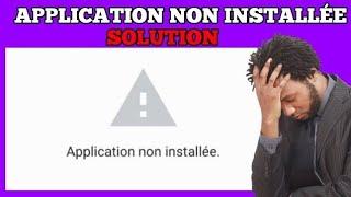 Comment régler le problème Application non installée sur Android