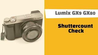Panasonic Lumix GX80 GX85  GX9 Shuttercount check procedure