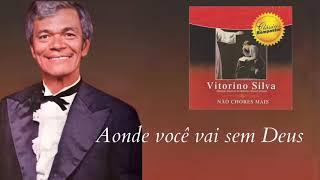 02 - Aonde você Vai Sem Deus - Victorino Silva