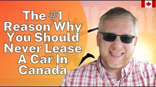 The #1 Reason Why You Should Never Lease A Car In Canada | Lease VS Finance Car