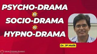 Psycho Drama vs Hypno Drama vs Socio Drama | Explained by Dr JP Malik (in Hindi)