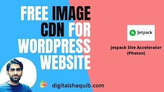 Free Image CDN for your WordPress Website for Speed Optimization- Using Jetpack - Image hosting