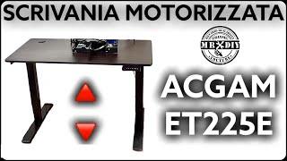 ACGAM ET225E. Scrivania motorizzata regolabile in altezza. Recensione e montaggio