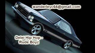 Delei Hip Hop  -  Rude Boyz