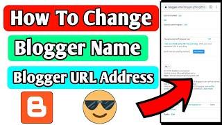 How to Change Blogger Name and URL Address - Blogger Title or Url Address kaise change kare