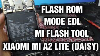 Flash ROM Fastboot Xiaomi Mi A2 Lite (Daisy) mode EDL via Mi Flash (UBL/Non-UBL)