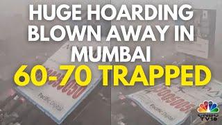 Mumbai Hit by Rain and Dust Storm: Over 60 Trapped in Ghatkopar Hoarding Collapse | N18V