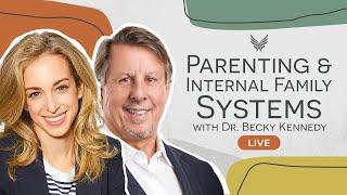 All Parts Welcome - Richard Schwartz, PhD + Dr. Becky Kennedy: Parenting & Internal Family Systems