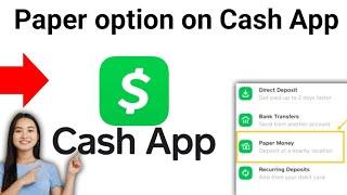 How to Get Paper Money Option On Cash App 2024