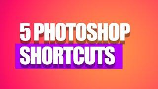 5 Photoshop Shortcuts You Need to Know!