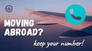 Keep Your Phone Number When You Move Abroad!