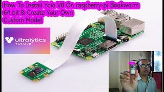 how to install yolo v8 on raspberry pi bookworm 64 bit & create your own custom model yolov8