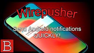 Quick & Easy Android Notifications with Wirepusher