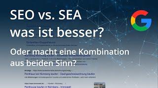 SEO (Suchmaschinenoptimierung) vs. SEA (Suchmaschinenwerbung) - was ist besser und was macht Sinn?