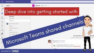 Microsoft Teams Shared Channels Masterclass - A deep dive into getting started with shared channels