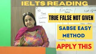 IELTS Reading -True false not given - Very Easy Method -Tips & Tricks