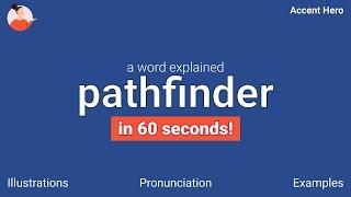 PATHFINDER - Meaning and Pronunciation