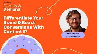 Boost Conversions With Content IP | Brendan Hufford of Growth Sprints | Donuts & Demand