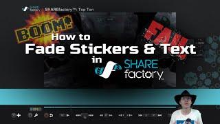 How to Fade Sticker & Text Overlays with Crossfade Transitions - SHAREfactory (PS4)